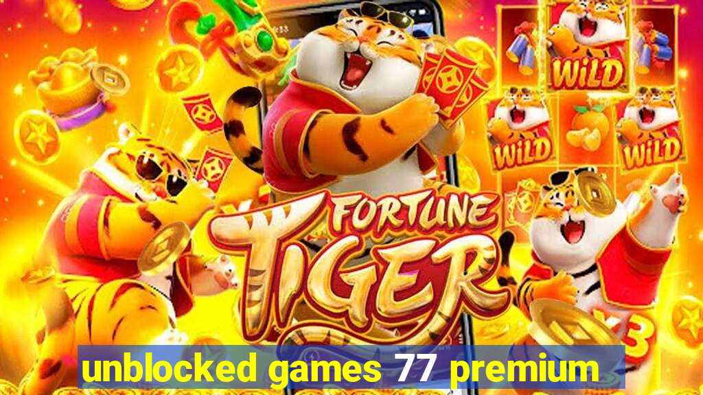 unblocked games 77 premium